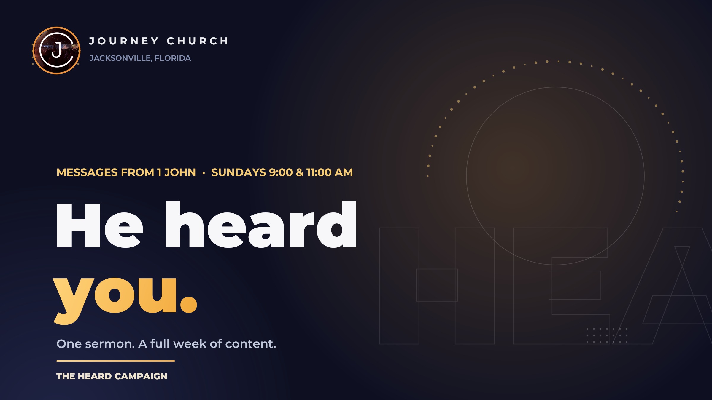 He heard you. Messages from 1 John at Journey Church, Jacksonville.